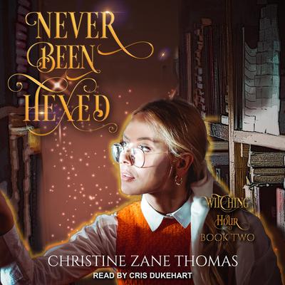 Never Been Hexed by Christine Zane Thomas audiobook