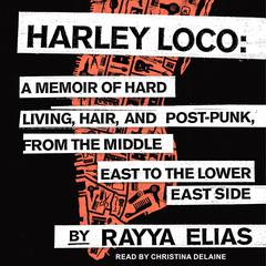 Harley Loco by Rayya Elias audiobook