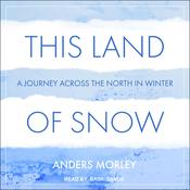 This Land of Snow by  Anders Morley audiobook