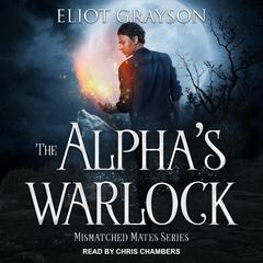 The Alpha's Warlock by Eliot Grayson audiobook