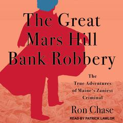 The Great Mars Hill Bank Robbery by Ron Chase audiobook