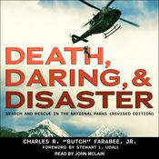 Death, Daring, and Disaster by  Charles R. “Butch” Farabee Jr. audiobook