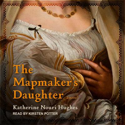 The Mapmaker's Daughter by Katherine Nouri-Hughes audiobook