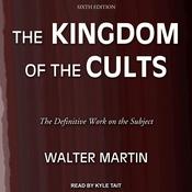 The Kingdom of the Cults by  Walter Martin audiobook