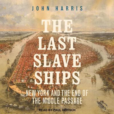 The Last Slave Ships by John Harris audiobook