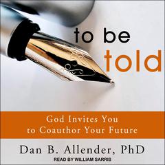 To Be Told by Dan B. Allender audiobook