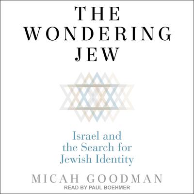 The Wondering Jew by Micah Goodman audiobook