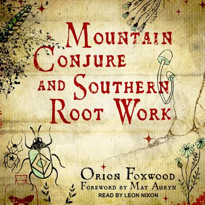 Mountain Conjure and Southern Root Work by Orion Foxwood audiobook