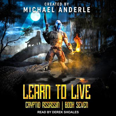 Learn to Live by Michael Anderle audiobook