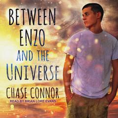 Between Enzo and the Universe by Chase Connor audiobook