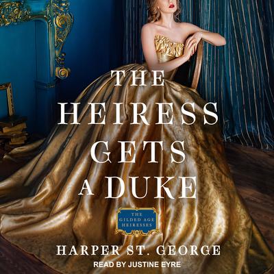 The Heiress Gets a Duke by Harper St. George audiobook