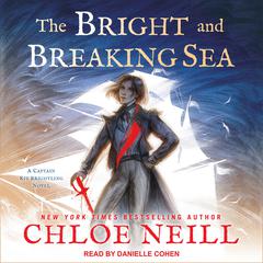 The Bright and Breaking Sea by Chloe Neill audiobook