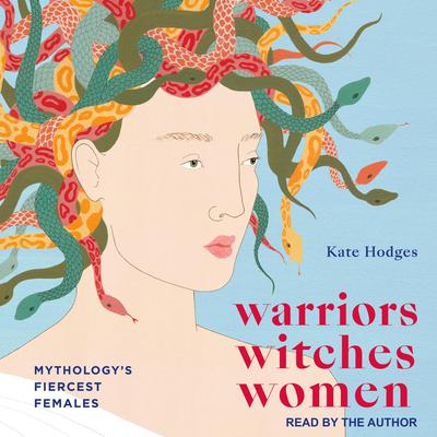 Warriors, Witches, Women by Kate Hodges audiobook