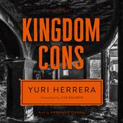 Kingdom Cons by  Yuri Herrera audiobook