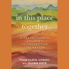 In This Place Together by Penina Eilberg-Schwartz audiobook