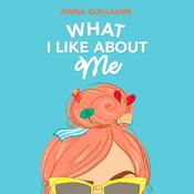 What I Like About Me by  Jenna Guillaume audiobook