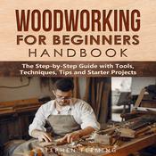 Woodworking for Beginners Handbook by  Stephen Fleming audiobook