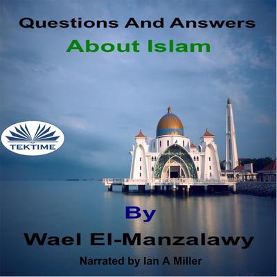 Questions And Answers About Islam by Wael El-Manzalawy audiobook