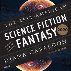 The Best American Science Fiction And Fantasy 2020 by Diana Gabaldon audiobook