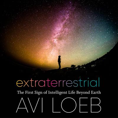 Extraterrestrial by Avi Loeb audiobook