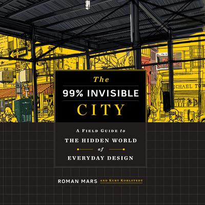 The 99% Invisible City by Roman Mars audiobook