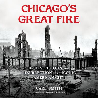 Chicago’s Great Fire by  Carl Smith audiobook