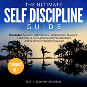 The Ultimate Self Discipline Guide - 3 Books in 1: by  Self Discovery Academy audiobook
