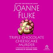 Triple Chocolate Cheesecake Murder by  Joanne Fluke audiobook