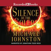 Silence of the Soleri by  Michael Johnston audiobook