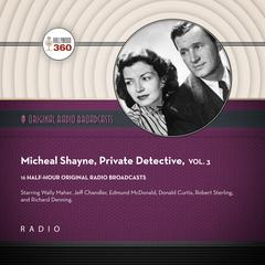 Michael Shayne, Private Detective, Vol. 3 by Black Eye Entertainment audiobook