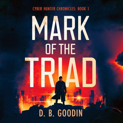 Mark of the Triad by D. B. Goodin audiobook