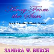 Away From the Sun by  Sandra W. Burch audiobook