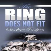The Ring Does Not Fit by  Sunshine Rodgers audiobook