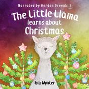 The Little Llama Learns About Christmas by  Isla Wynter audiobook