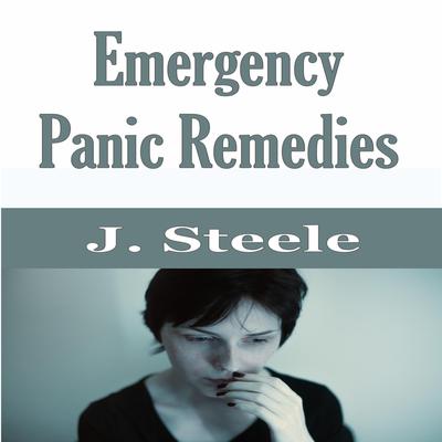 Emergency Panic Remedies by J. Steele audiobook