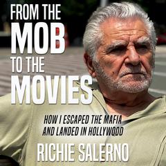 From the Mob to the Movies by Richie Salerno audiobook