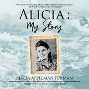 Alicia: My Story by  Alicia Appleman-Jurman audiobook