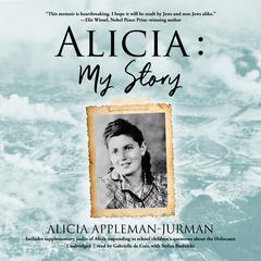 Alicia: My Story by Alicia Appleman-Jurman audiobook