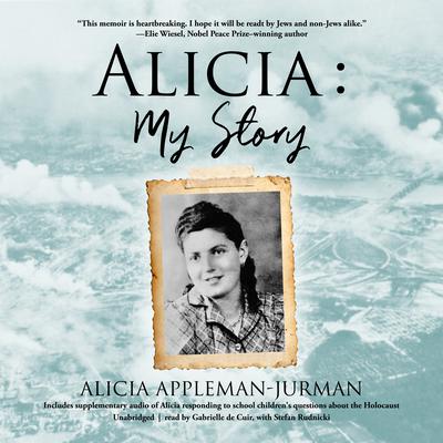 Alicia: My Story by Alicia Appleman-Jurman audiobook