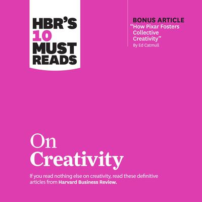 HBR's 10 Must Reads on Creativity by Harvard Business Review audiobook