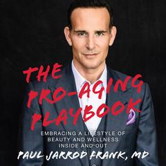 The Pro-Aging Playbook by Paul Jarrod Frank audiobook