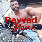 Revved to the Maxx by  Melanie Moreland audiobook