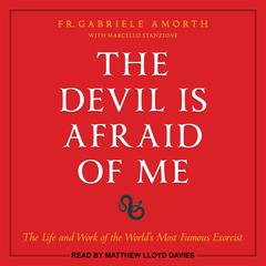 The Devil is Afraid of Me by Fr. Gabriele Amorth audiobook