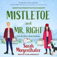 Mistletoe and Mr. Right by Sarah Morgenthaler audiobook