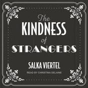 The Kindness of Strangers by  Salka Viertel audiobook
