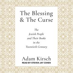 The Blessing and the Curse by Adam Kirsch audiobook
