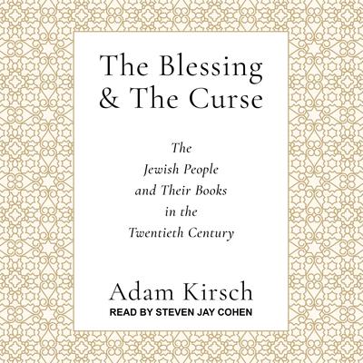 The Blessing and the Curse by Adam Kirsch audiobook