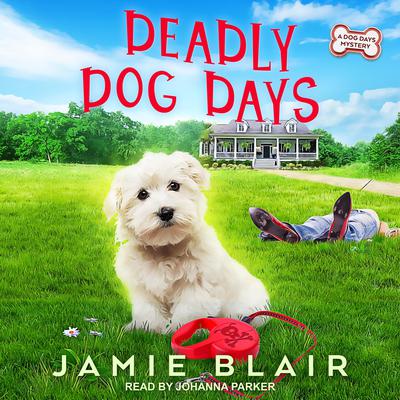 Deadly Dog Days by Jamie Blair audiobook