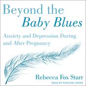 Beyond the Baby Blues by  Rebecca Fox Starr audiobook