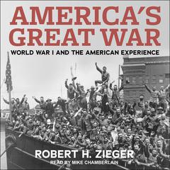 America's Great War by Robert H. Zieger audiobook